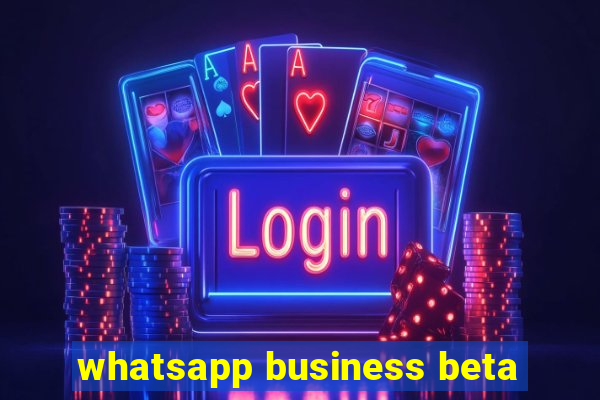 whatsapp business beta